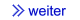 weiter